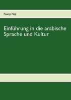 Einführung in die arabische Sprache und Kultur 3842379021 Book Cover