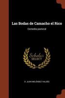 Las Bodas de Camacho El Rico: Comedia Pastoral 1374938114 Book Cover