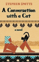 A Conversation with a Cat: A Novel 1948598043 Book Cover