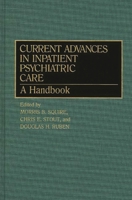 Current Advances in Inpatient Psychiatric Care: A Handbook 0313280460 Book Cover