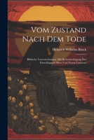 Vom Zustand Nach Dem Tode: Biblische Untersuchungen, Mit Berücksichtigung Der Einschlägigen Alten Und Neuen Literatur (German Edition) 1022831976 Book Cover