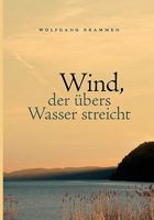 Wind, der übers Wasser streicht: Roman 3839172772 Book Cover