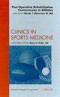 Post-Operative Rehabilitation Controversies in Athletes, an Issue of Clinics in Sports Medicine, 29 1437718744 Book Cover