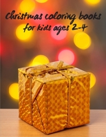 Christmas coloring books for kids ages 2-4: Christmas coloring book for toddlers - The Ultimate Christmas Coloring Book for Kids - The Big Christmas Coloring Book for Toddlers B08M8GW1N8 Book Cover