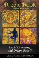 Dream Book - Lucid Dreaming and Dream Recall 1533299099 Book Cover