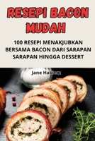 Resepi Bacon Mudah (Malay Edition) 1835787142 Book Cover