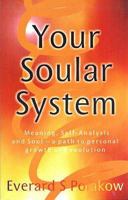 Your Soular System: Meaning, Self-Analysis and Soul - A Path to Personal Growth and Evolution 0864864655 Book Cover