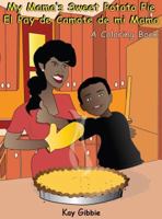 My Mama's Sweet Potato Pie/El Pay de Camote di mi Mama: A Coloring Book 0988738228 Book Cover