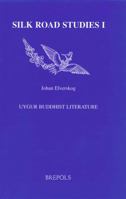 Uygur Buddhist Literature (Silk Road Studies) 2503505449 Book Cover