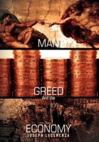 MAN,GREED,And the ECONOMY 1462893511 Book Cover