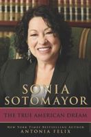 Sonia Sotomayor: The True American Dream 0425242951 Book Cover