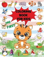 My First Coloring Book for Kids: Easy Animals Coloring Books for Kids B08WNZQXXX Book Cover