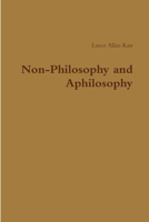 Non-Philosophy and Aphilosophy 1329214714 Book Cover