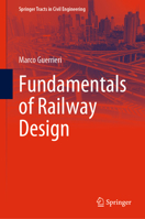 Fundamentals of Railway Design (Springer Tracts in Civil Engineering) 3031240294 Book Cover