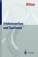 Erlebniswelten Und Tourismus (Mobilitätsverhalten In Der Freizeit) (German Edition) 3540202617 Book Cover