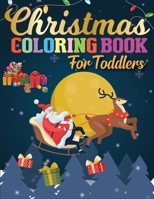 Christmas Coloring Book for Toddlers: Fun and Learning Christmas Holiday Activities and Coloring Pages for Preschool, Kindergarten, and Toddler B08MHKP9MJ Book Cover