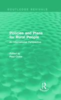 Policies and Plans for Rural People (Routledge Revivals): An International Perspective 0415714575 Book Cover