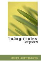 The story of the trust companies 1016542356 Book Cover