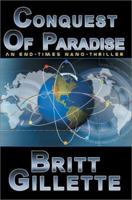 Conquest Of Paradise: An End-times Nano-Thriller 0595264549 Book Cover