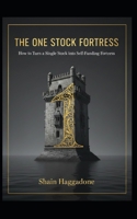 The One Stock Fortress: “The Power of One: How to Turn a Single Stock into a Self-Funding Fortress” B0GMJN4NBP Book Cover