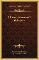 A Picture Museum Of Alchemists 1162890150 Book Cover