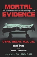 Mortal Evidence: The Forensics Behind Nine Shocking Cases 1591024854 Book Cover