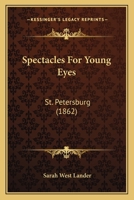Spectacles For Young Eyes: St. Petersburg 1165600862 Book Cover