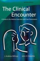 The Clinical Encounter: A Guide to the Medical Interview & Case Presentation 0815113749 Book Cover