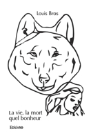 La vie, la mort quel bonheur (French Edition) 2414436530 Book Cover