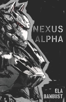 Nexus Alpha: Unbroken B0HBXW7G2L Book Cover