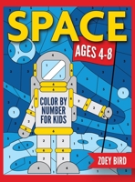 Space Color by Number for Kids: Coloring Activity for Ages 4 - 8 1989588573 Book Cover