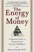The Energy of Money: A Spiritual Guide to Financial and Personal Fulfillment 0345434978 Book Cover