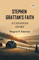 Stephen Grattan's Faith B0DXVYSCDH Book Cover