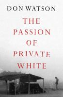 The Passion of Private White 1398506931 Book Cover