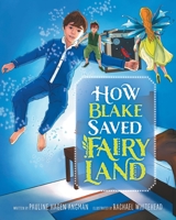 How Blake Saved Fairy Land 1525561693 Book Cover