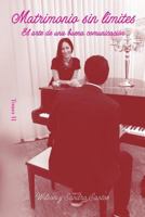 Matrimonio sin límites - Tomo II: El arte de una buena comunicacín 1987561457 Book Cover