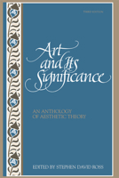 Art and Its Significance: An Anthology of Aesthetic Theory 0887066003 Book Cover