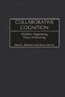 Collaborative Cognition: Children Negotiating Ways of Knowing (Advances in Discourse Processes) 1567506577 Book Cover