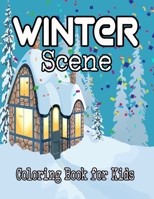 Winter Scene Coloring Book for Kids: Winter Scenes for Drawing Featuring Outdoor Activities of Children and Other Winter Seasons B08R546QXN Book Cover