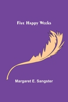 Five Happy Weeks 9356017689 Book Cover