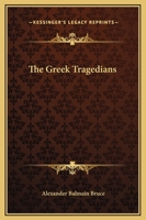 The Greek Tragedians 1162885882 Book Cover