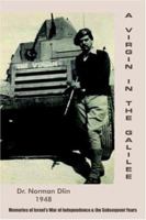 A Virgin in the Galilee: Memories of Israel's War of Independence & the Subsequent Years 1420806815 Book Cover