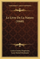 Le Livre De La Nature (1840) 1160161968 Book Cover