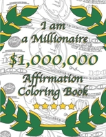 I am a Millionaire: Affirmation Coloring Book B08P2C6H86 Book Cover