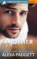Another Powerplay: A Wildcatters Hockey Steamy Romantic Comedy 1945090499 Book Cover