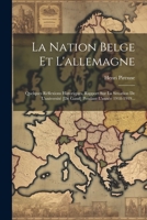 La Nation Belge Et L'allemagne: Quelques Réflexions Historiques. Rapport Sur La Situation De L'université [de Gand] Pendant L'année 1918-1919... (French Edition) 1022300202 Book Cover