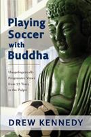 Playing Soccer with Buddha 1883953685 Book Cover