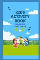 Kids Alphabet Letters Writing Activity Book B0DRFL49TS Book Cover