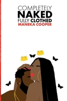 Completely Naked, Fully Clothed: A Book on Love & Relationships 1387978411 Book Cover