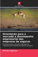 Orientação para o mercado e desempenho empresarial das empresas de seguros: Orientação para o mercado e desempenho corporativo das empresas de seguros na Nigéria 6206084388 Book Cover